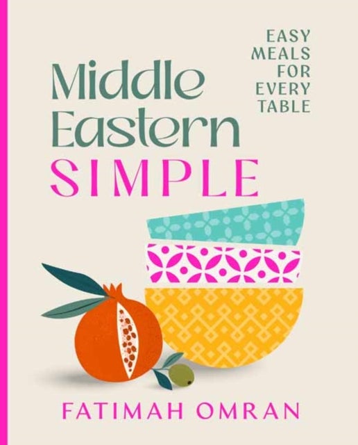 Middle Eastern Simple - Easy Meals for Every Table