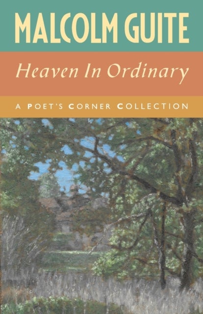 Heaven in Ordinary - A Poet's Corner Collection