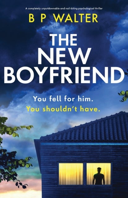 The New Boyfriend - A completely unputdownable and nail-biting psychological thriller
