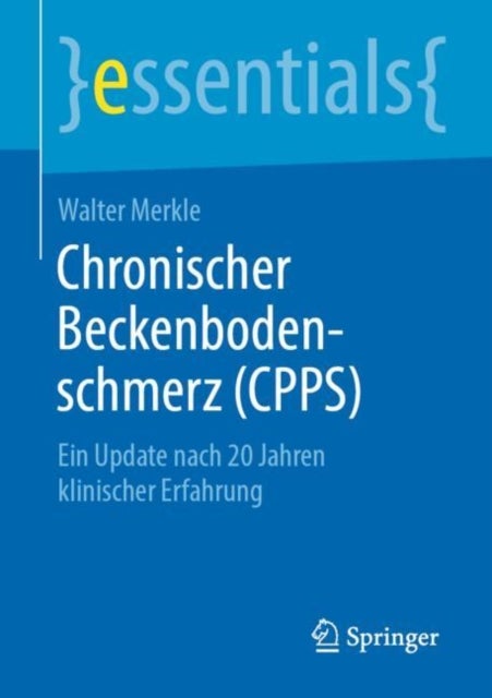 Chronischer Beckenbodenschmerz (CPPS) - Ein Update nach 20 Jahren klinischer Erfahrung
