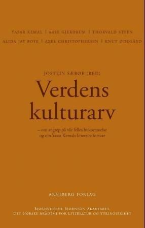 Verdens kulturarv - om angrep på vår felles hukommelse og om Yasar Kemals litterære forsvar