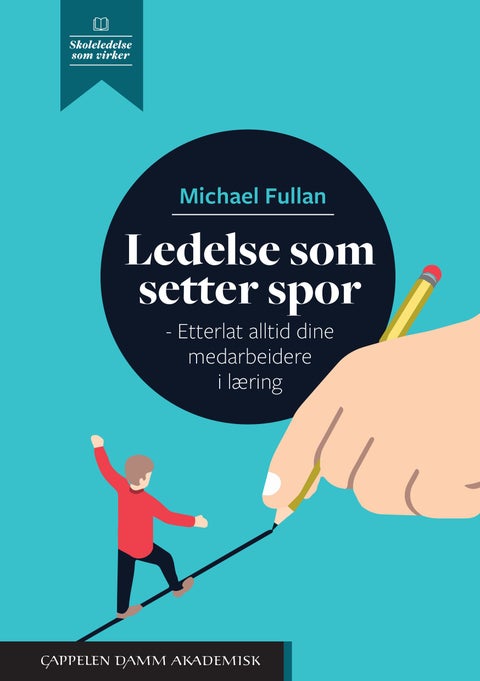 Ledelse som setter spor - etterlat alltid dine medarbeidere i læring