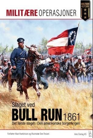 Det første slaget ved Bull Run 1861 - sørstatenes første seier
