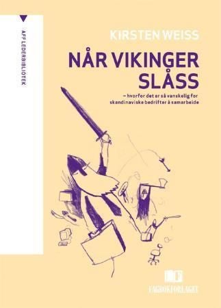 Når vikinger slåss - hvorfor det er så vanskelig for skandinaviske bedrifter å samarbeide