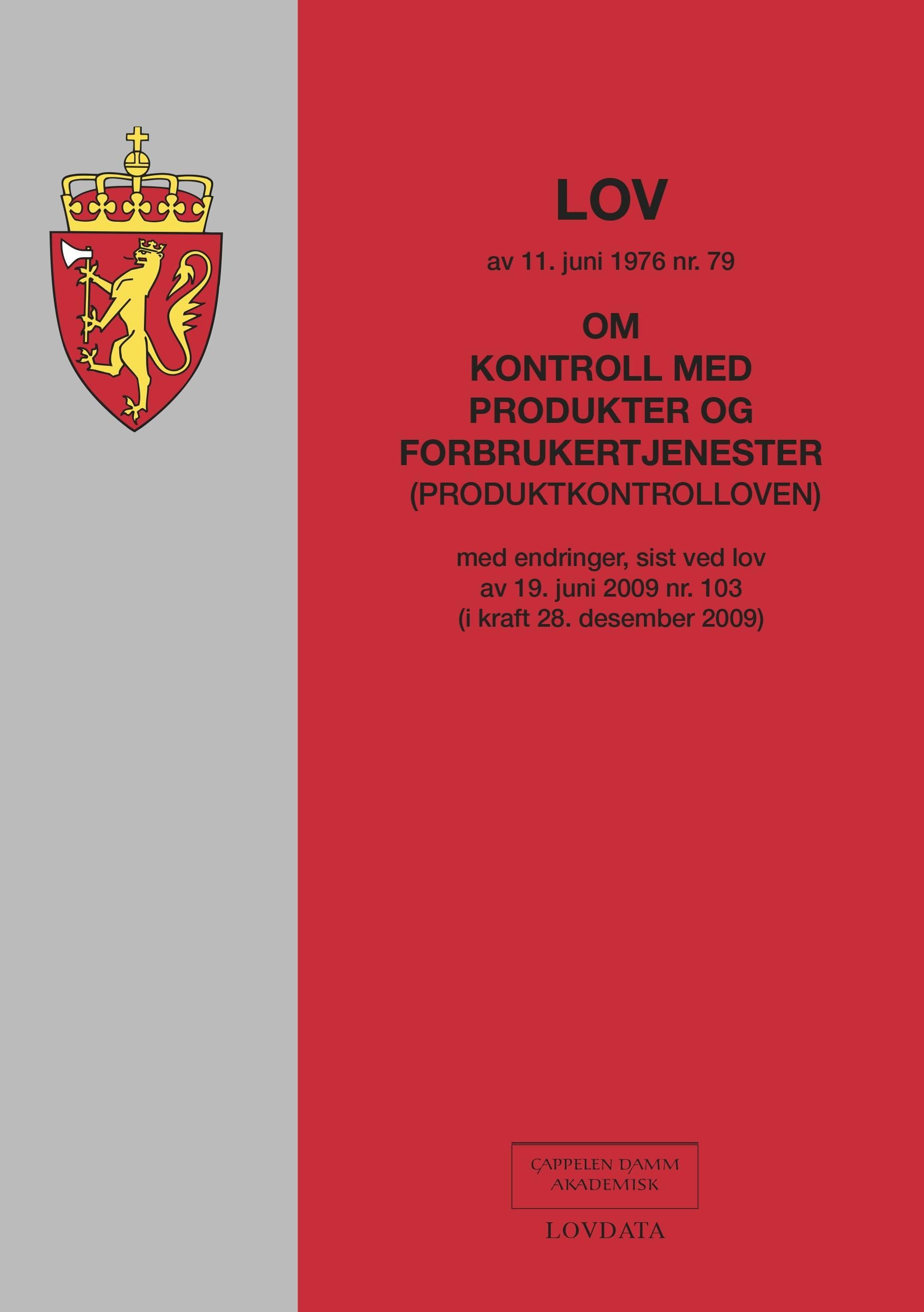 Lov om kontroll med produkter og forbrukertjenester (produktkontrolloven) av 11. juni 1976 nr.79 - med endringer, sist ved lov av 19. juni 2009 nr. 103 (i kraft 28. desember 2009)