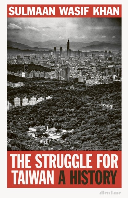 The Struggle for Taiwan - A History