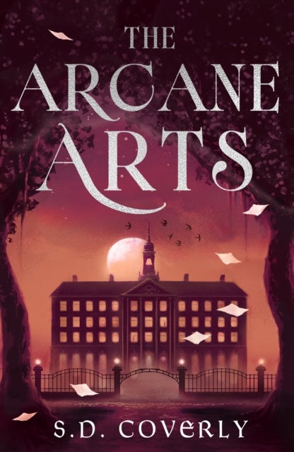 Arcane Arts - A Thrilling Dark Academia Romance of Magic and Forbidden Love