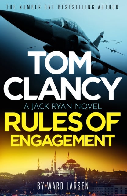 Tom Clancy Rules of Engagement - The electrifying new technothriller from the world of Amazon Prime's Jack Ryan: Ghost War