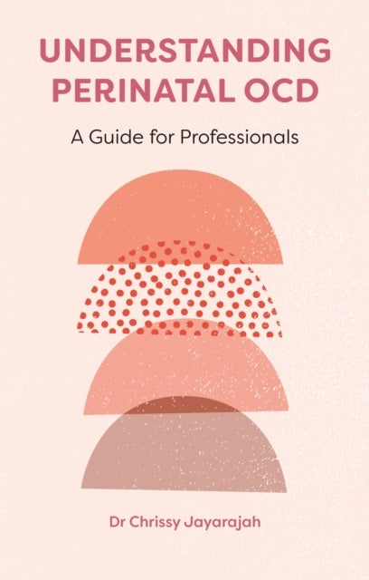 Understanding Perinatal OCD - A Guide for Professionals