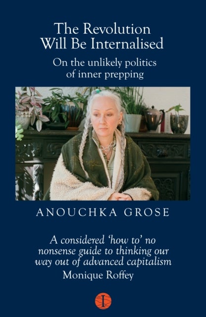 The Revolution Will Be Internalised - On the unlikely politics of inner prepping