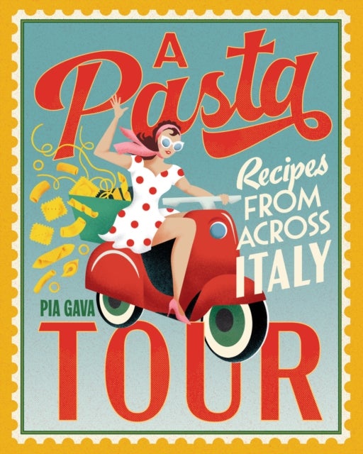 A Pasta Tour - Recipes from across Italy