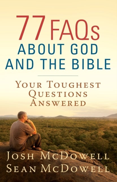77 FAQs About God and the Bible - Your Toughest Questions Answered