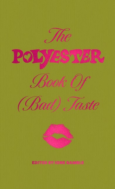 The Polyester Book of (Bad) Taste