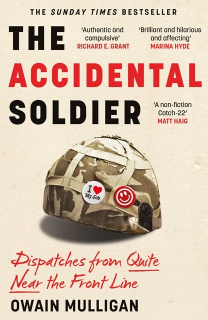 The Accidental Soldier - The honest and hilarious account of serving in Iraq loved by Marina Hyde, Richard Curtis, Matt Haig, Richard E Grant and more!