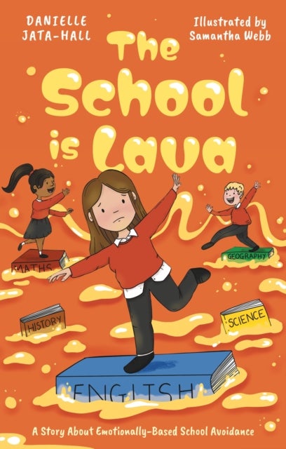 The School is Lava - A Story About Emotionally Based School Avoidance