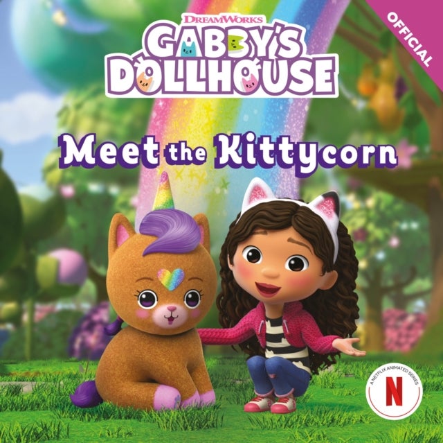DreamWorks Gabby''s Dollhouse: Meet the Kittycorn - An official Gabby's Dollhouse storybook adventure.