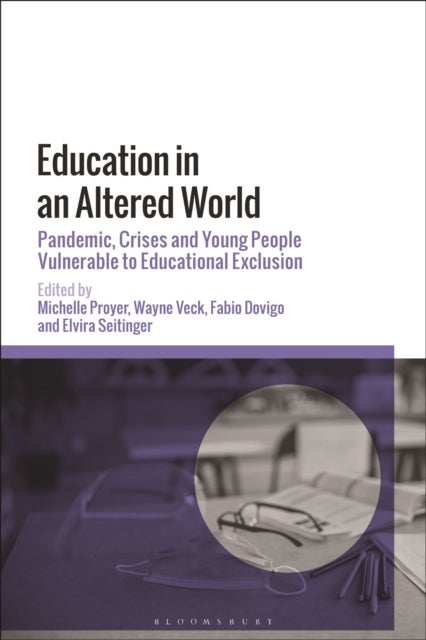 Education in an Altered World - Pandemic, Crises and Young People Vulnerable to Educational Exclusion