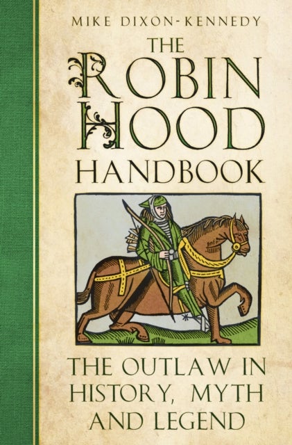 The Robin Hood Handbook - The Outlaw in History, Myth and Legend