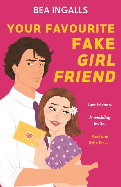 Your Favourite Fake Girlfriend - must-read dreamy rom-com - fake dating with a wedding guest twist!