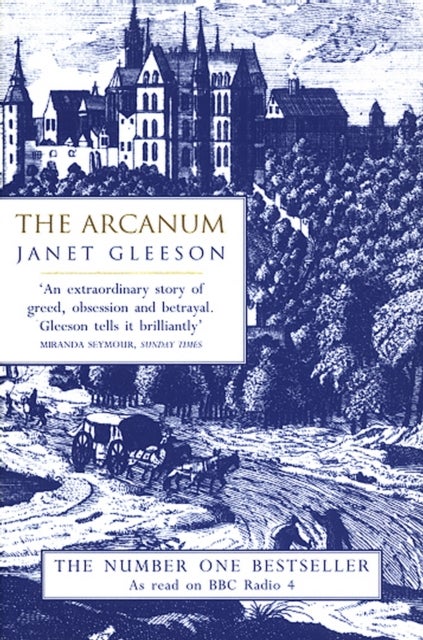 The Arcanum - the extraordinary true story of the invention of European porcelain