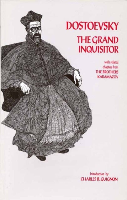 The Grand Inquisitor - with related chapters from The Brothers Karamazov