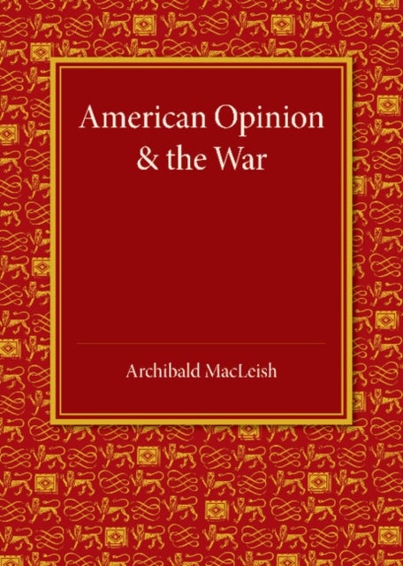 American Opinion and the War - The Rede Lecture 1942