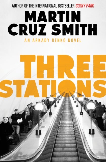 Three Stations - Arkady Renko 3
