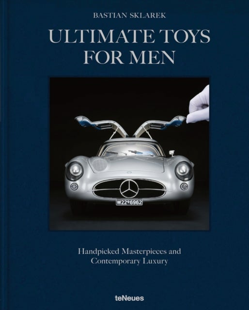 Ultimate Toys for Men - Handpicked Masterpieces and Contemporary Luxury
