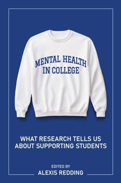 Mental Health in College - What Research Tells Us About Supporting Students