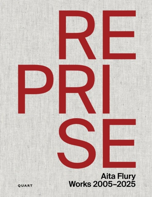 Reprise – Aita Flury - Works 2005–2025