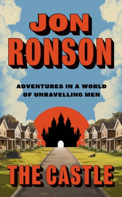 The Castle - Adventures in a World of Unravelling Men