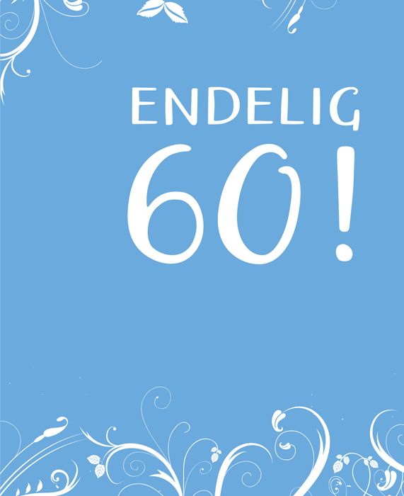 Endelig 60!