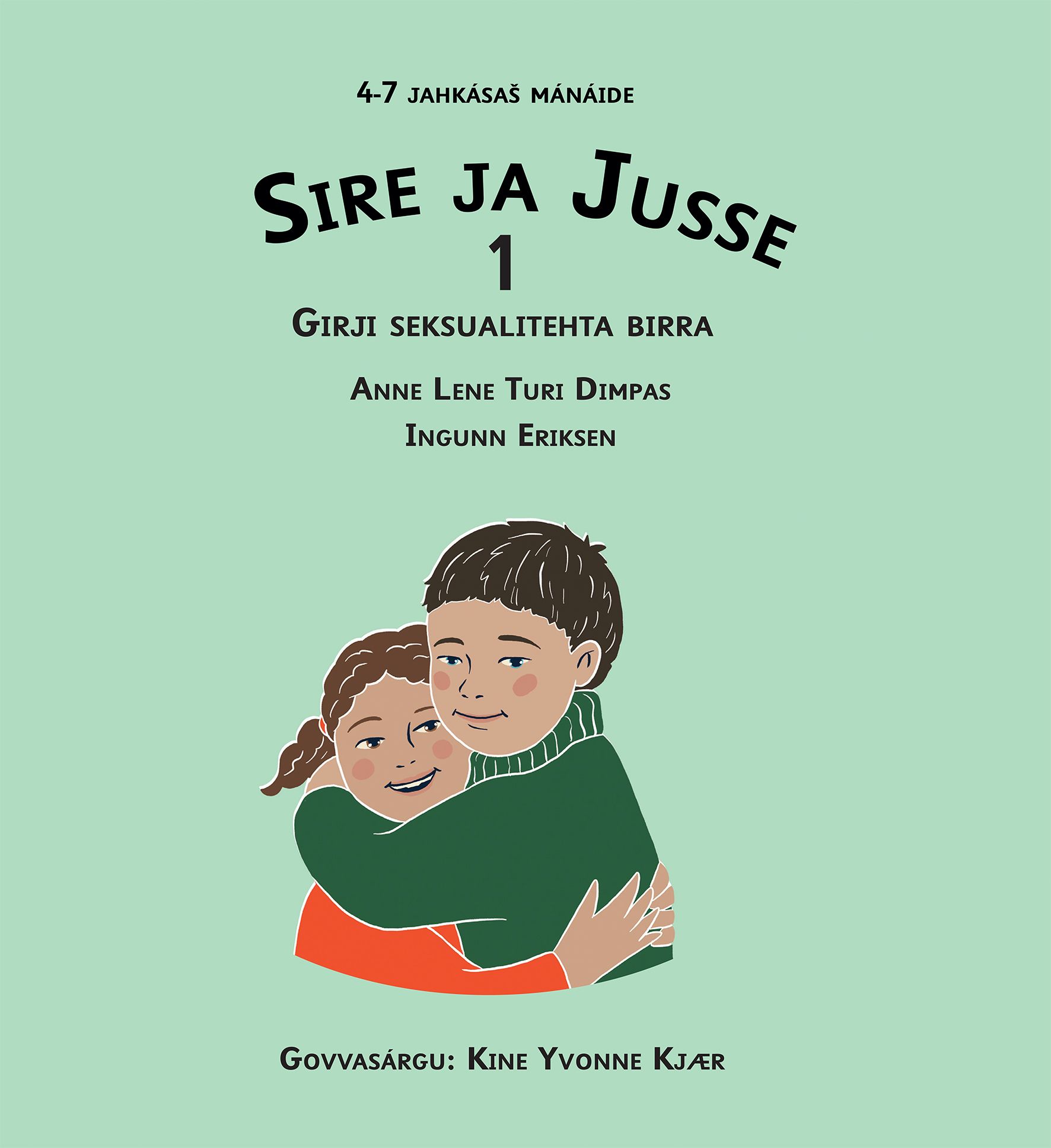 Sire ja Jusse - girji seksualitehta birra : 4-7 jahkásaš mánáide