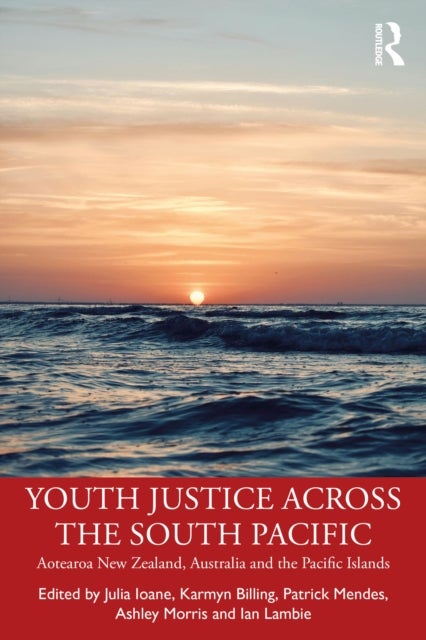 Youth Justice Across the South Pacific - Aotearoa New Zealand, Australia and the Pacific Islands