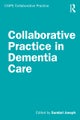 Collaborative Practice in Dementia Care
