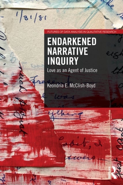 Endarkened Narrative Inquiry - Love as an Agent of Justice