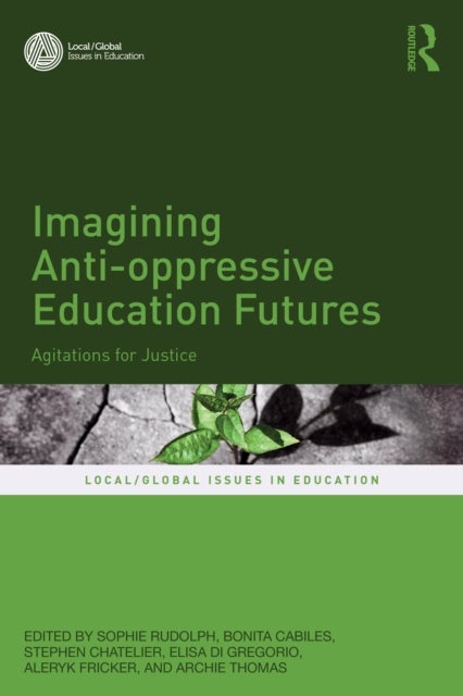 Imagining Anti-oppressive Education Futures