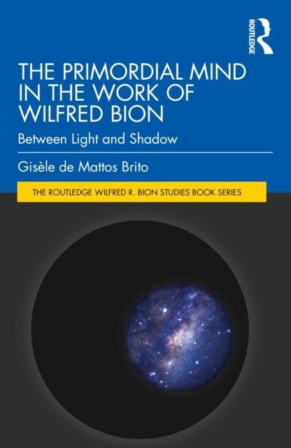 The Primordial Mind in the Work of Wilfred Bion