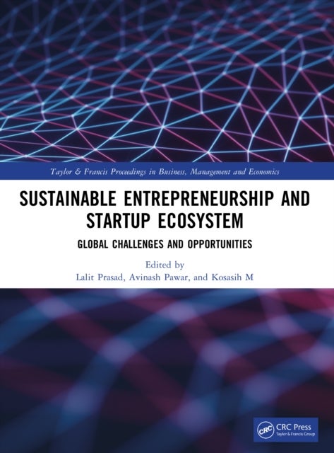 Sustainable Entrepreneurship and Startup Ecosystem - Global Challenges and Opportunities