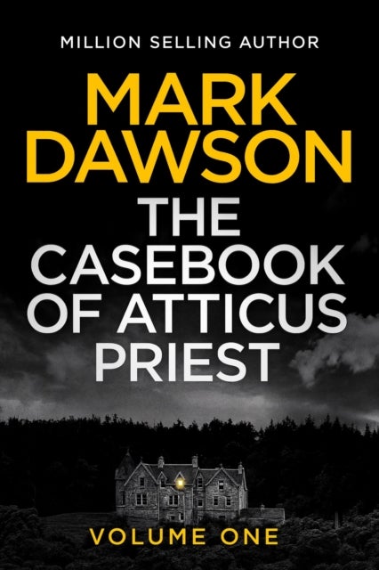 The Casebook of Atticus Priest - Volume 1