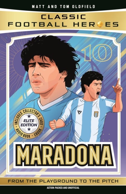Classic Football Heroes: Maradona (Elite Edition) - Features a special collector's card, free eBook and free audio download!