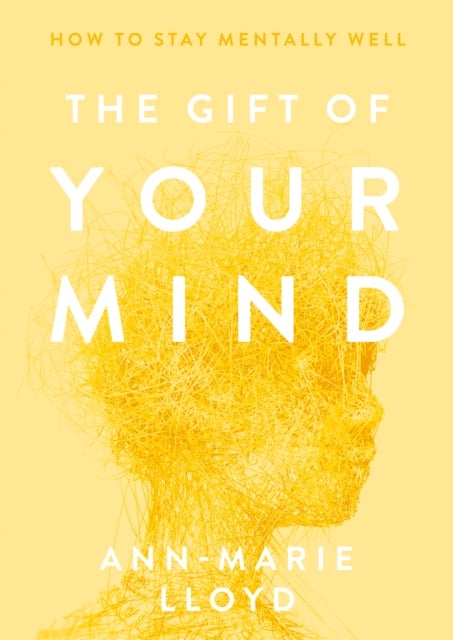 The Gift of Your Mind - How to stay mentally well