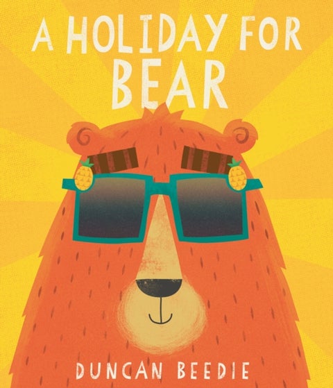 A Holiday for Bear - A hilarious, adventure-packed summer holiday read!
