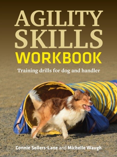 Agility Skills Workbook - Training Drills For Dog and Handler