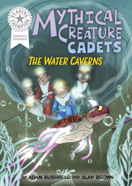 Reading Champion: Graphics: Mythical Creature Cadets: The Water Caverns - Book band White 10