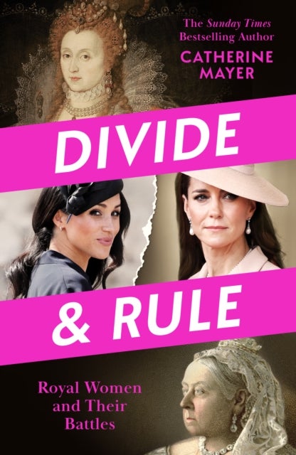 Divide and Rule - Royal Women and Their Battles