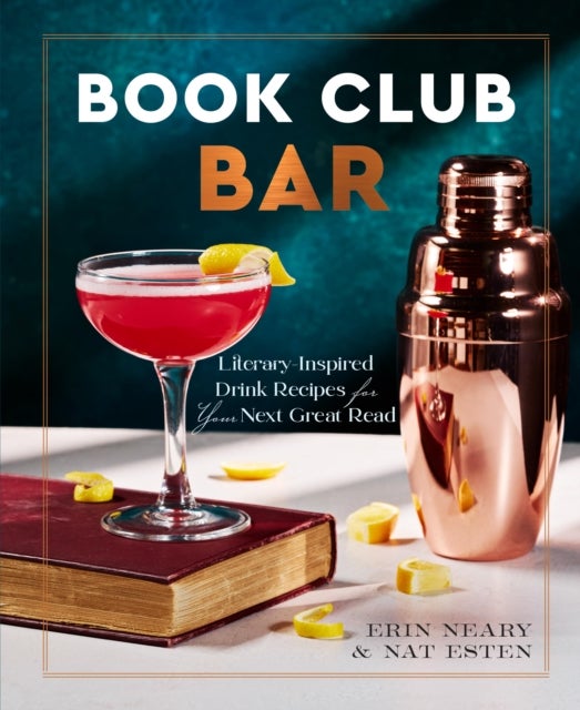 Book Club Bar - Literary-Inspired Drink Recipes for Your Next Great Read