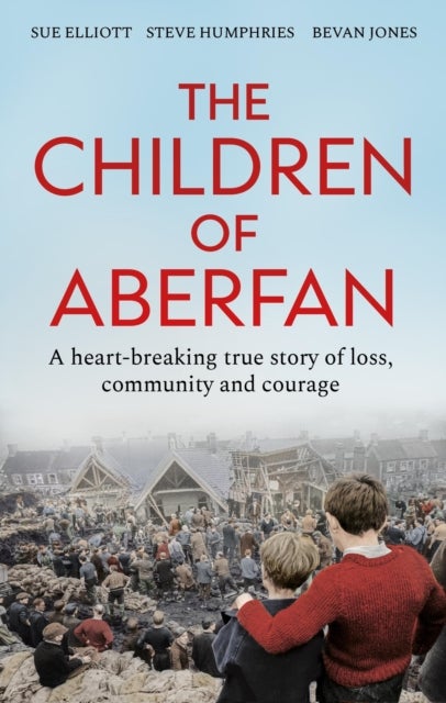 The Children of Aberfan - A heart-breaking true story of loss, community and courage