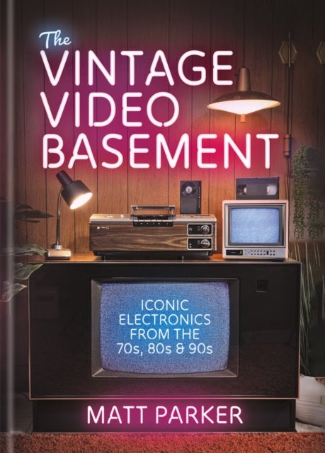The Vintage Video Basement - Iconic Electronics From the 70s, 80s and 90s