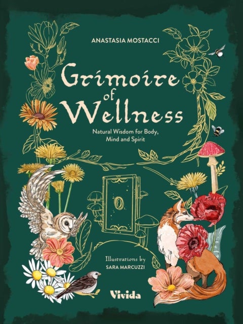 Grimoire of Wellness - Natural Wisdom for Body, Mind and Spirit